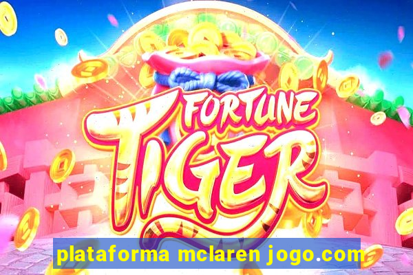 plataforma mclaren jogo.com